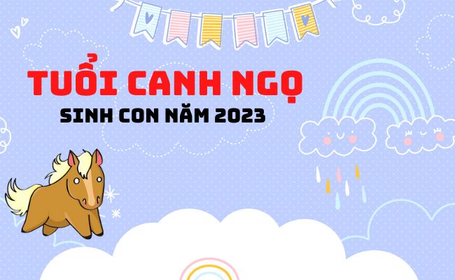 Tuổi Canh Ngọ sinh con năm 2023 tháng nào tốt nhất?