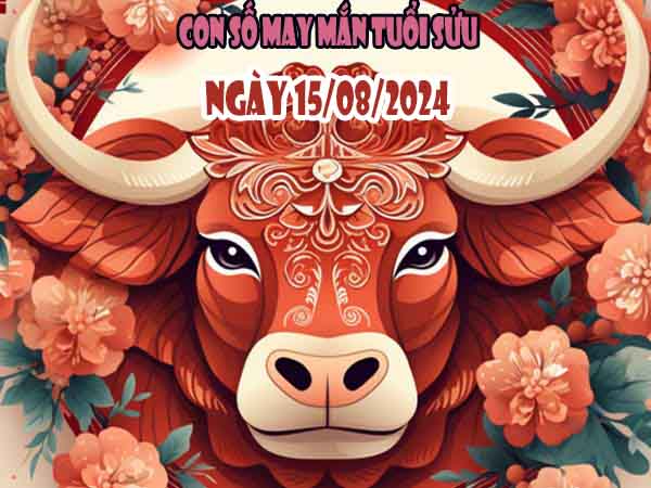 Phân tích con số may mắn tuổi Sửu ngày 15/8/2024 thứ 5 hôm nay