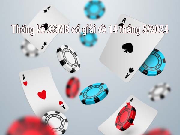 Thống kê XSMB có giải về 14 tháng 6/2024 và các số hôm sau