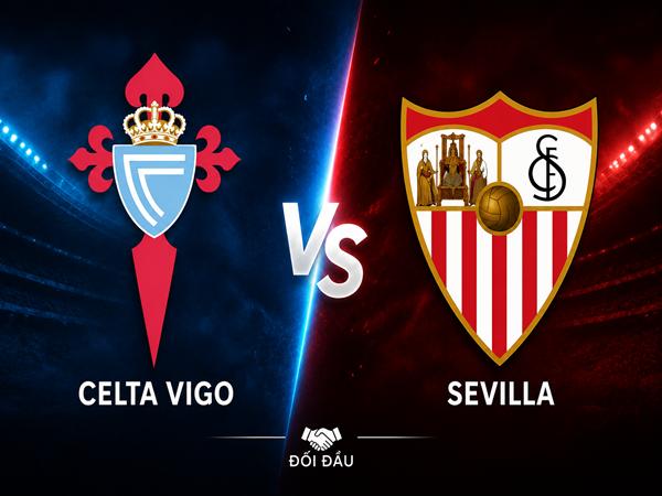 Số liệu trận đấu Celta Vigo gặp Sevilla 2h ngày 24/5