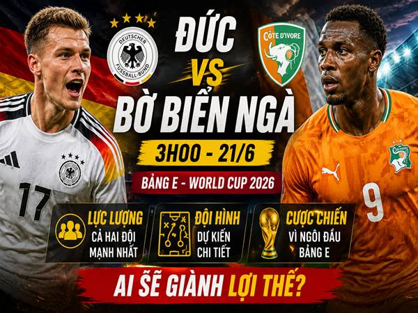 Lực lượng, đội hình Đức đấu với Bờ Biển Ngà 3h đêm nay