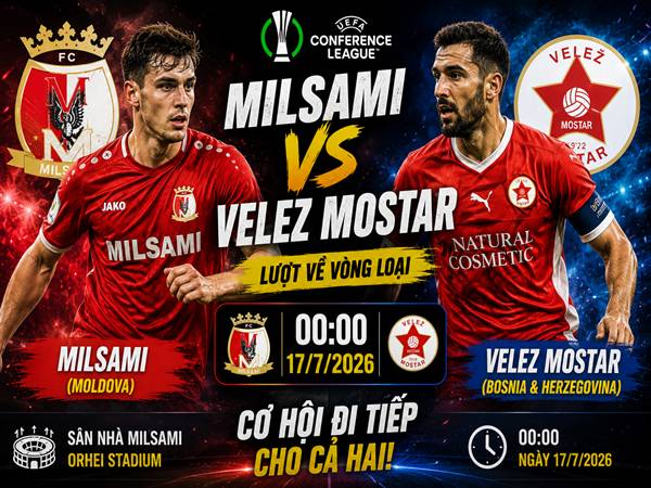Số liệu trận đấu Milsami gặp Velez Mostar 0h ngày 17/7